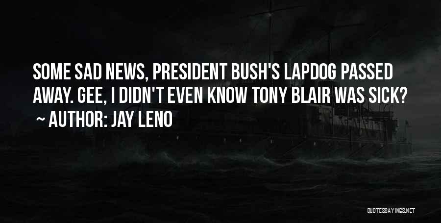 Sad News Quotes By Jay Leno