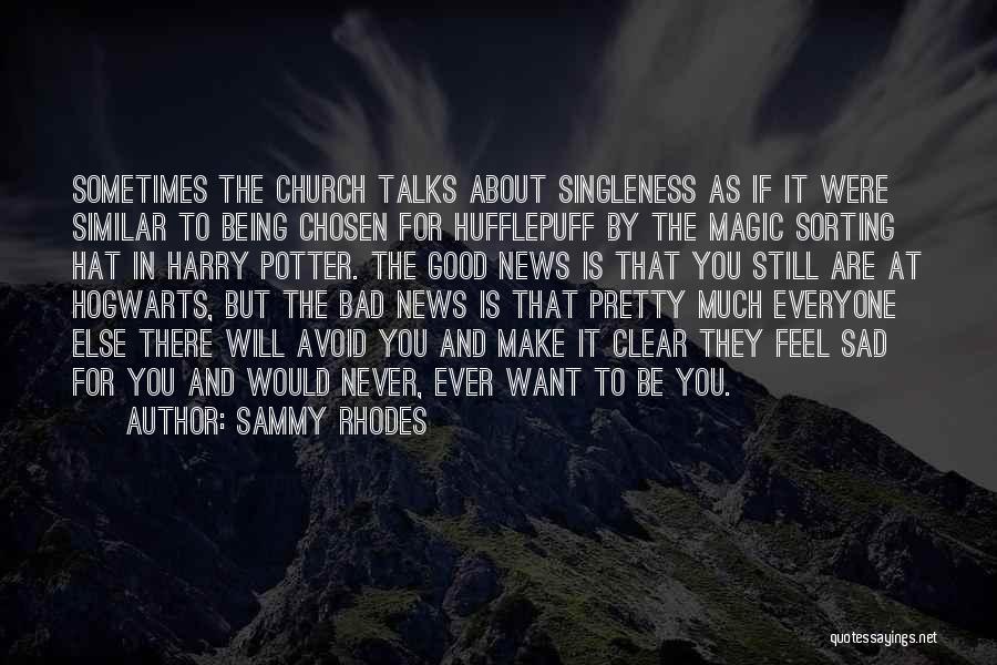 Sad News Quotes By Sammy Rhodes