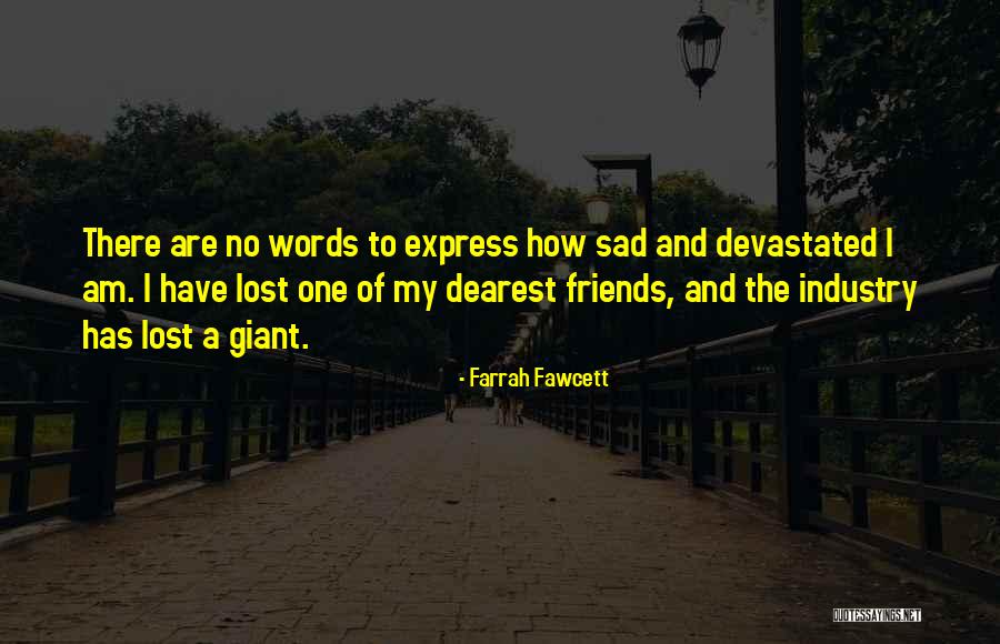 Sad No Friends Quotes By Farrah Fawcett Sad No Friends Quotes By Farrah Fawcett