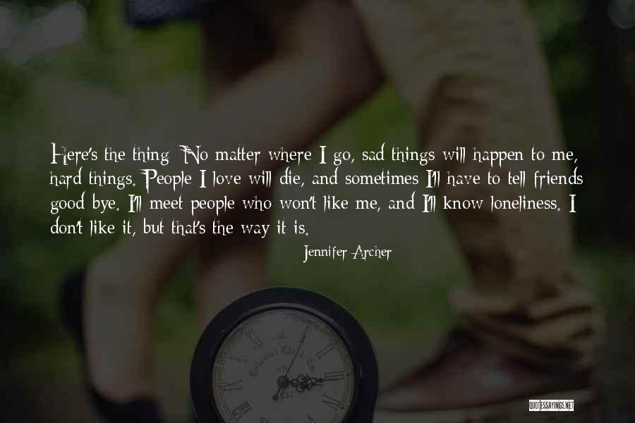 Sad No Friends Quotes By Jennifer Archer Sad No Friends Quotes By Jennifer Archer