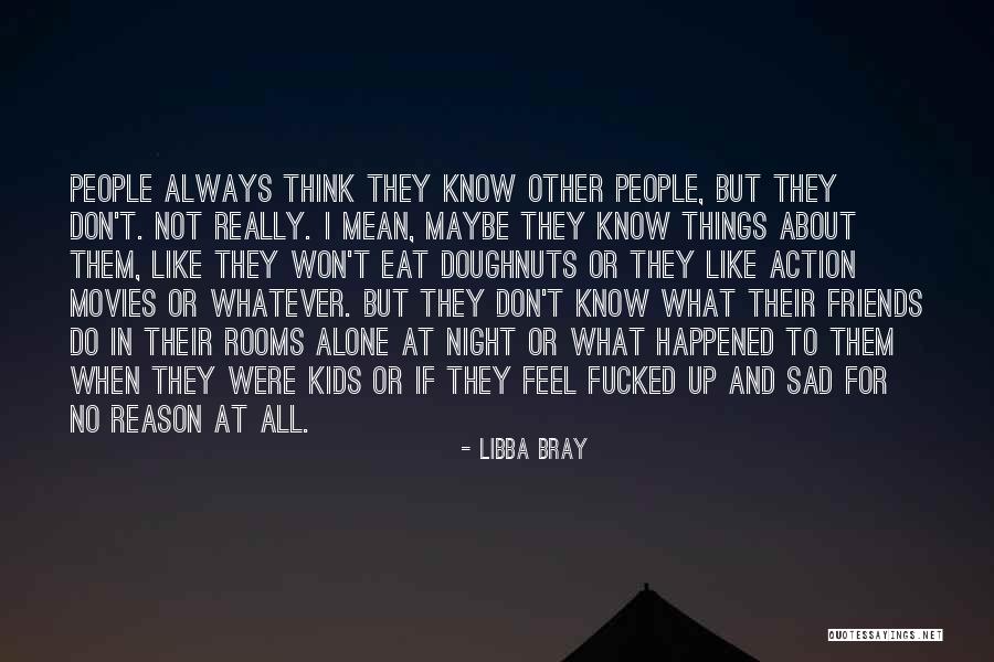 Sad No Friends Quotes By Libba Bray Sad No Friends Quotes By Libba Bray