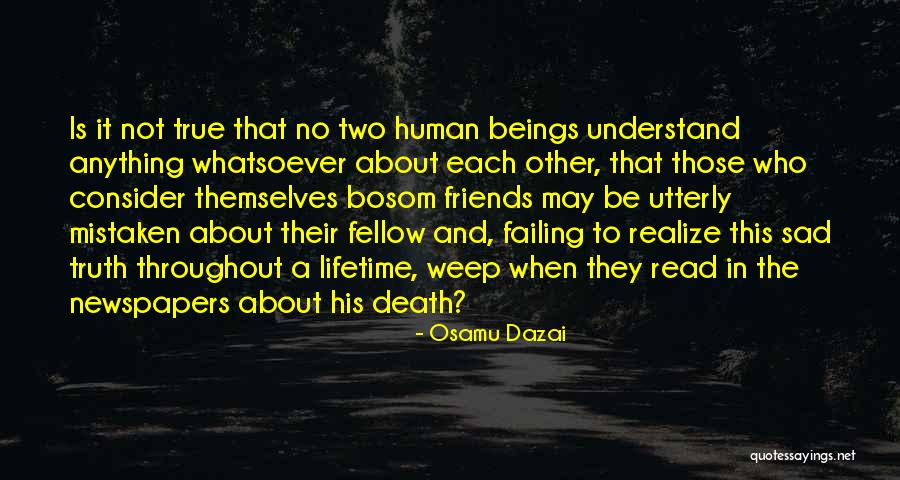 Sad No Friends Quotes By Osamu Dazai Sad No Friends Quotes By Osamu Dazai