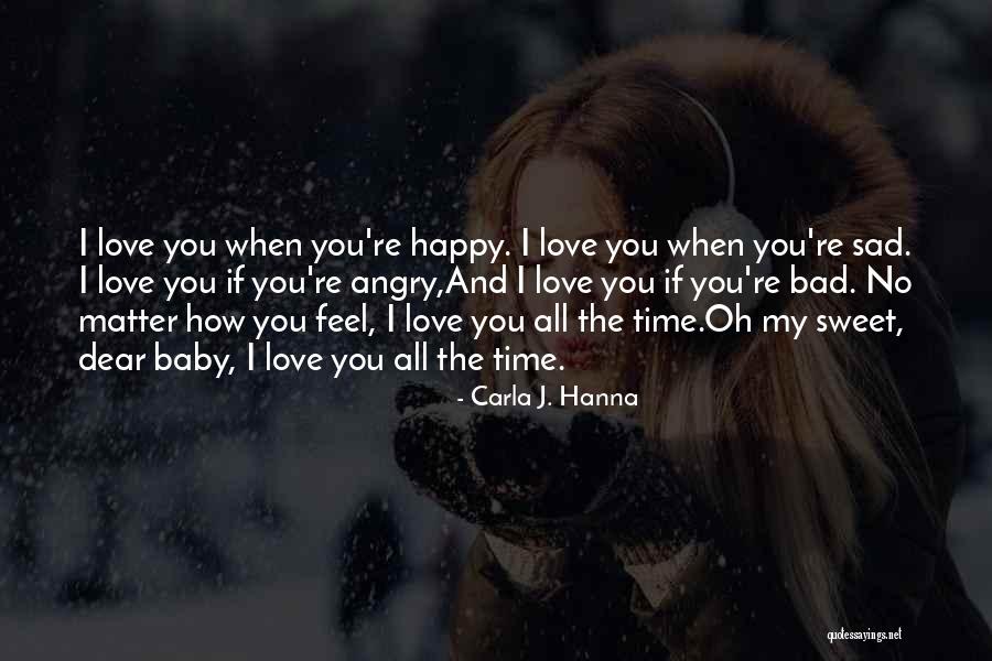 Sad Of Love Quotes By Carla J. Hanna Sad Of Love Quotes By Carla J. Hanna