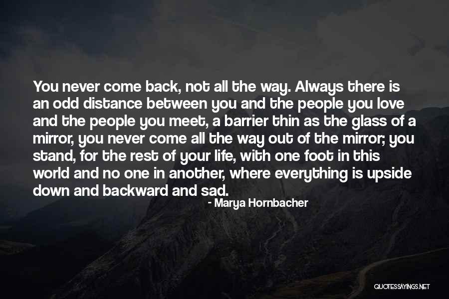 Sad One Way Love Quotes By Marya Hornbacher Sad One Way Love Quotes By Marya Hornbacher