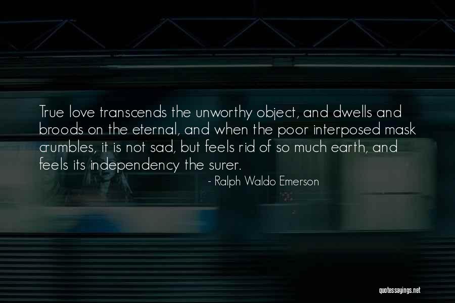 Sad One Way Love Quotes By Ralph Waldo Emerson Sad One Way Love Quotes By Ralph Waldo Emerson