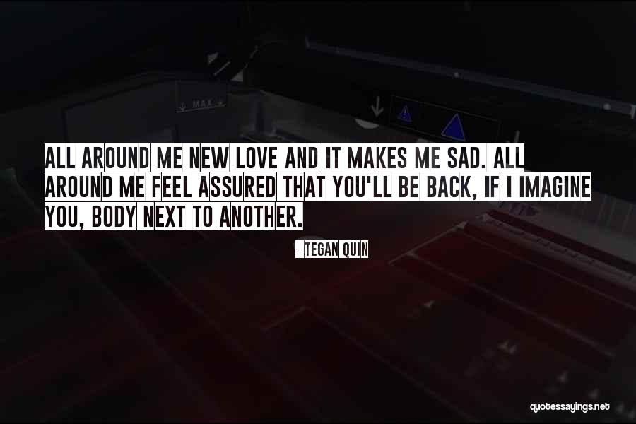 Sad One Way Love Quotes By Tegan Quin Sad One Way Love Quotes By Tegan Quin