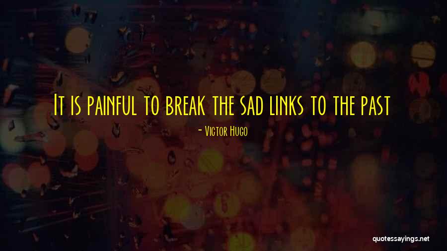 Sad Painful Quotes By Victor Hugo Sad Painful Quotes By Victor Hugo