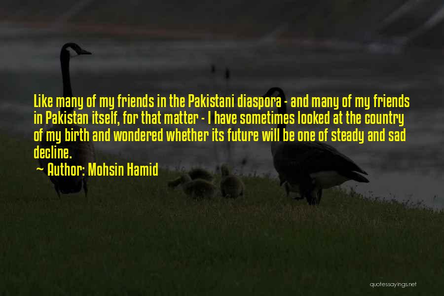 Sad Pakistani Quotes By Mohsin Hamid