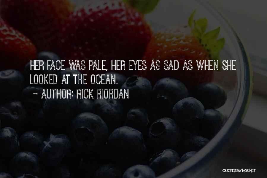 Sad Pale Quotes By Rick Riordan