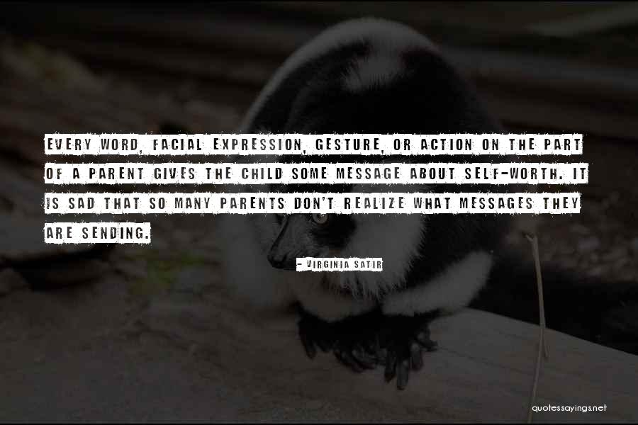 Sad Parents Quotes By Virginia Satir Sad Parents Quotes By Virginia Satir