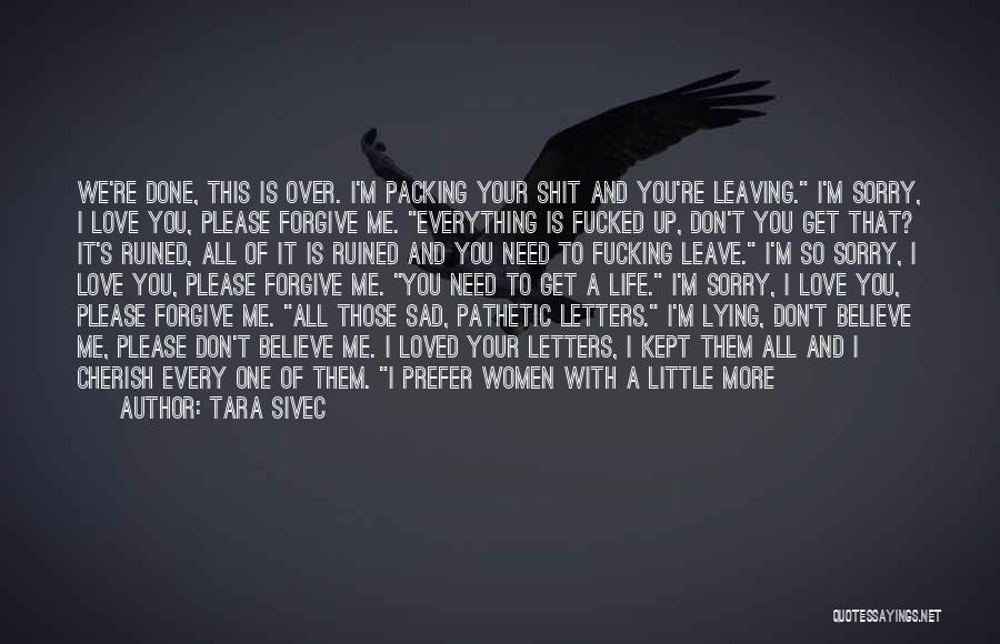 Sad Pathetic Quotes By Tara Sivec