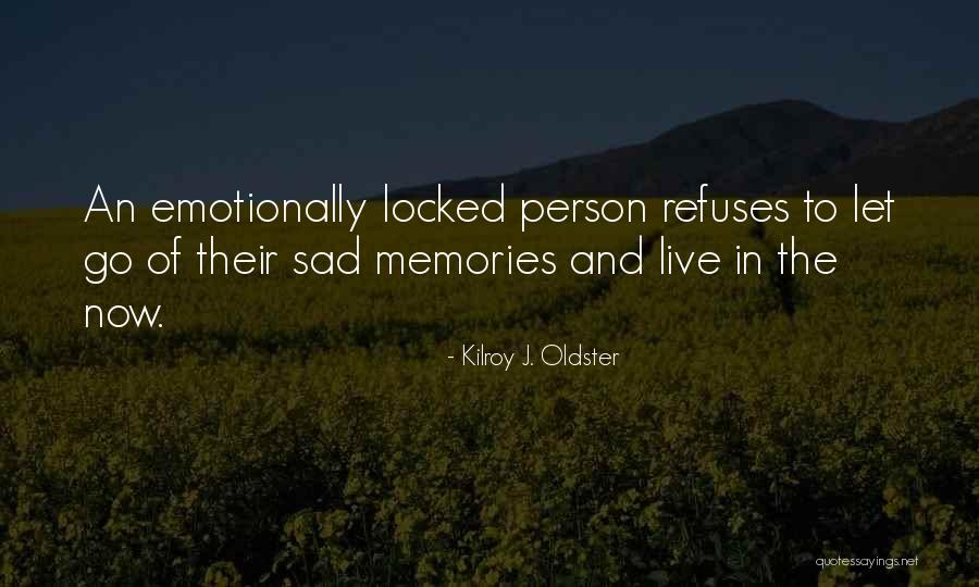 Sad Person Quotes By Kilroy J. Oldster Sad Person Quotes By Kilroy J. Oldster