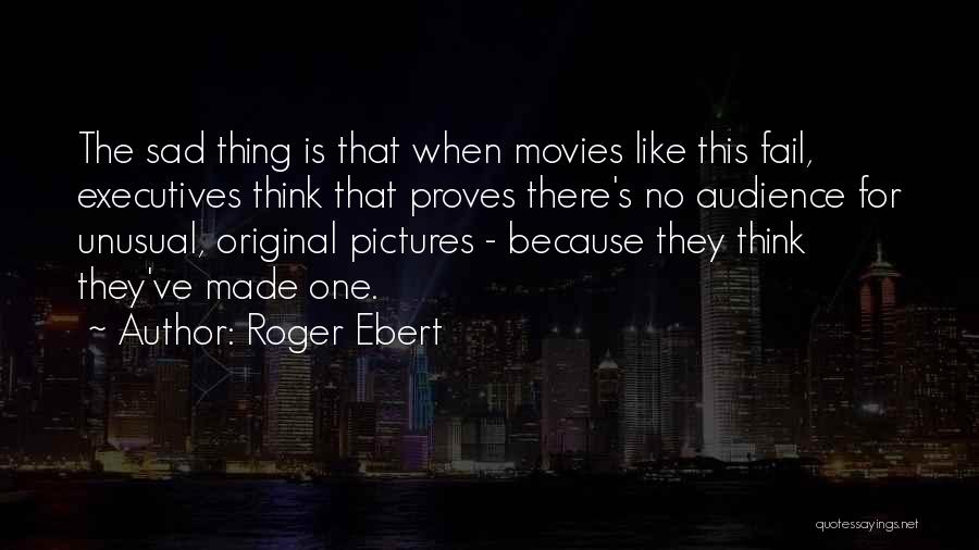 Sad Pictures Quotes By Roger Ebert