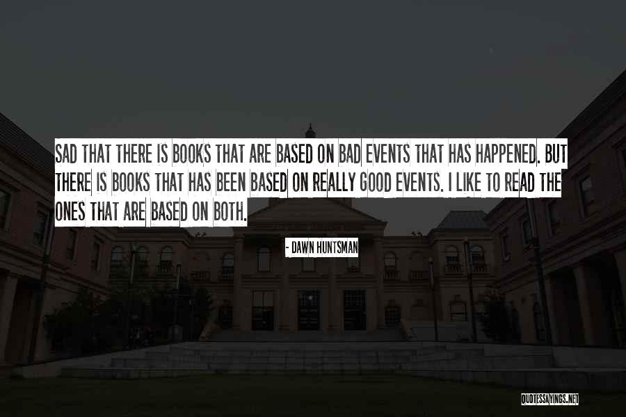 Sad Poems Quotes By Dawn Huntsman Sad Poems Quotes By Dawn Huntsman