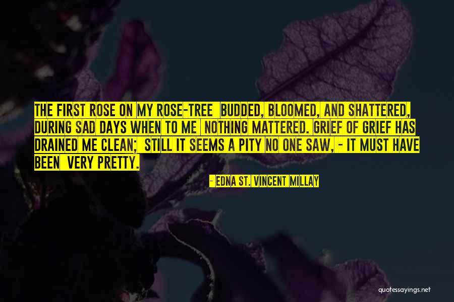 Sad Poetry And Quotes By Edna St. Vincent Millay Sad Poetry And Quotes By Edna St. Vincent Millay