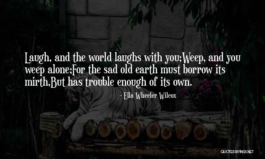 Sad Poetry And Quotes By Ella Wheeler Wilcox Sad Poetry And Quotes By Ella Wheeler Wilcox