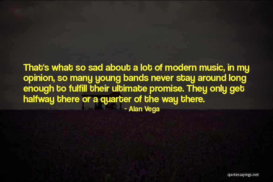 Sad Promise Quotes By Alan Vega Sad Promise Quotes By Alan Vega
