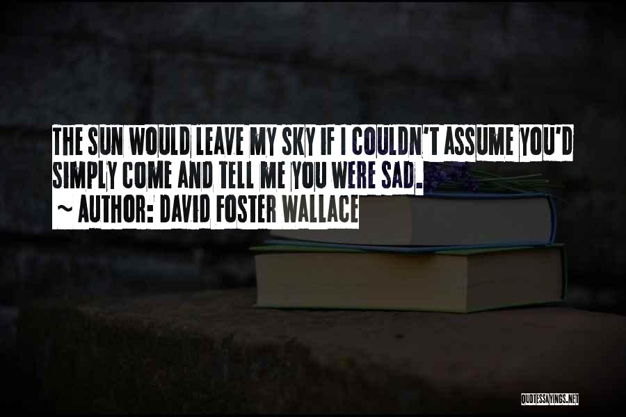 Sad Quotes By David Foster Wallace