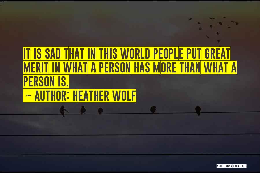 Sad Quotes Quotes By Heather Wolf
