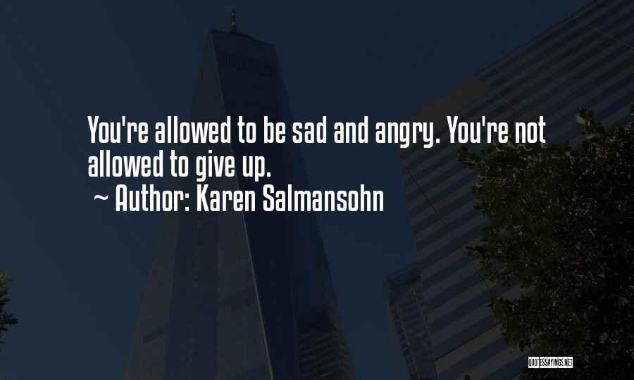 Sad Quotes Quotes By Karen Salmansohn