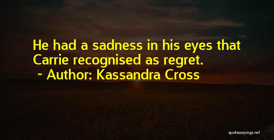 Sad Quotes Quotes By Kassandra Cross