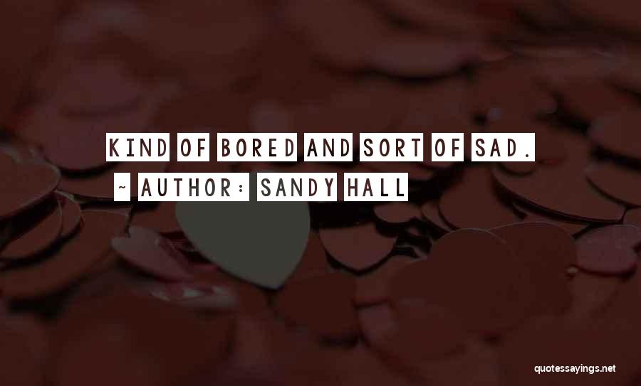 Sad Quotes Quotes By Sandy Hall