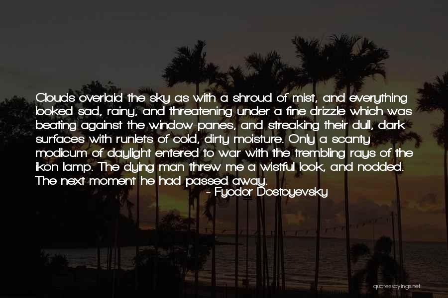 Sad Rainy Quotes By Fyodor Dostoyevsky Sad Rainy Quotes By Fyodor Dostoyevsky