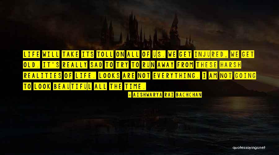 Sad Realities Of Life Quotes By Aishwarya Rai Bachchan Sad Realities Of Life Quotes By Aishwarya Rai Bachchan