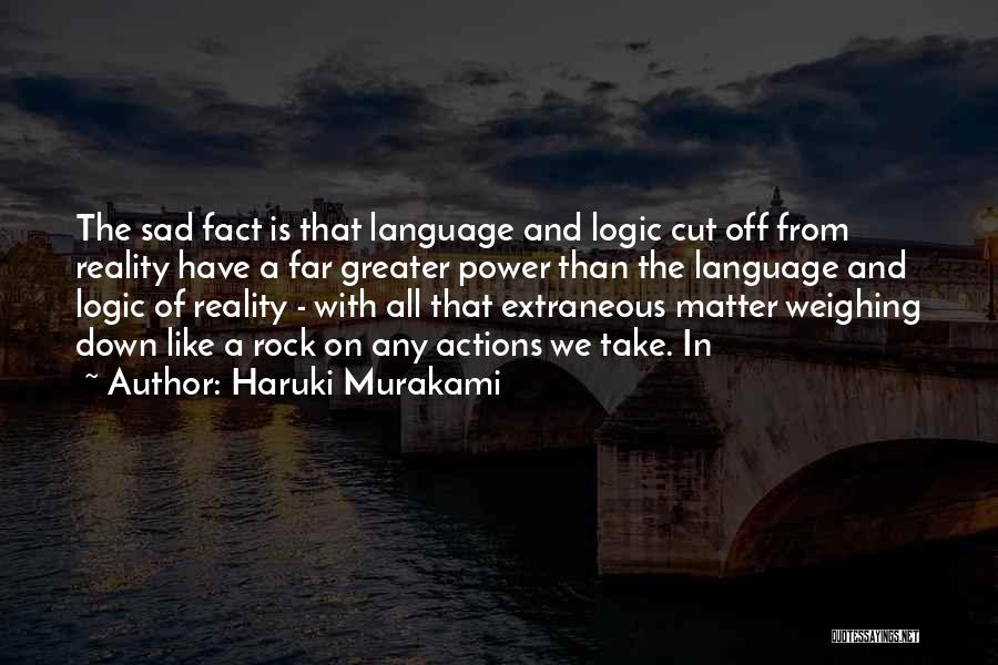 Sad Reality Quotes By Haruki Murakami