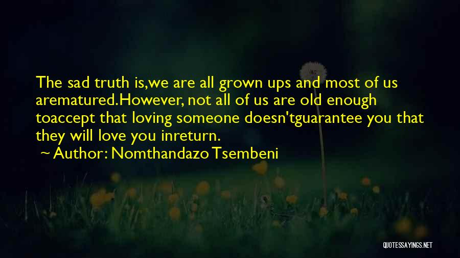 Sad Reality Quotes By Nomthandazo Tsembeni