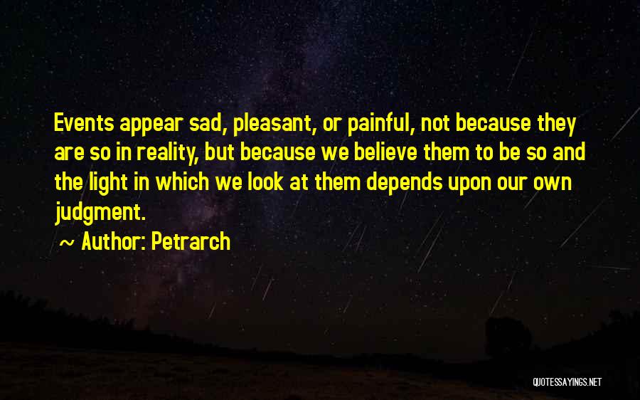 Sad Reality Quotes By Petrarch