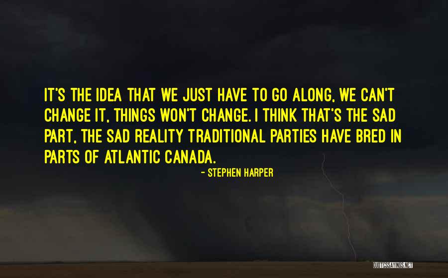 Sad Reality Quotes By Stephen Harper