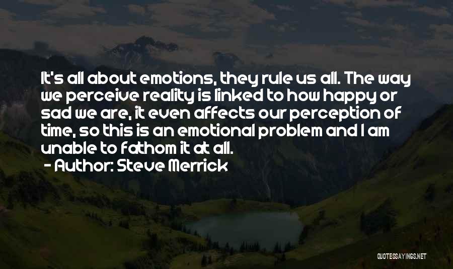 Sad Reality Quotes By Steve Merrick