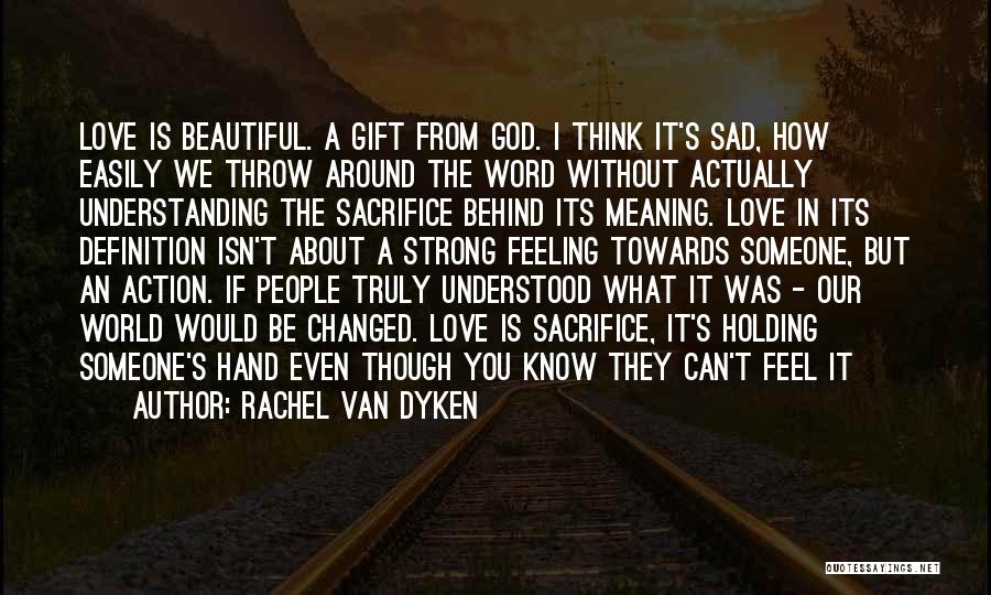 Sad Sacrifice Love Quotes By Rachel Van Dyken