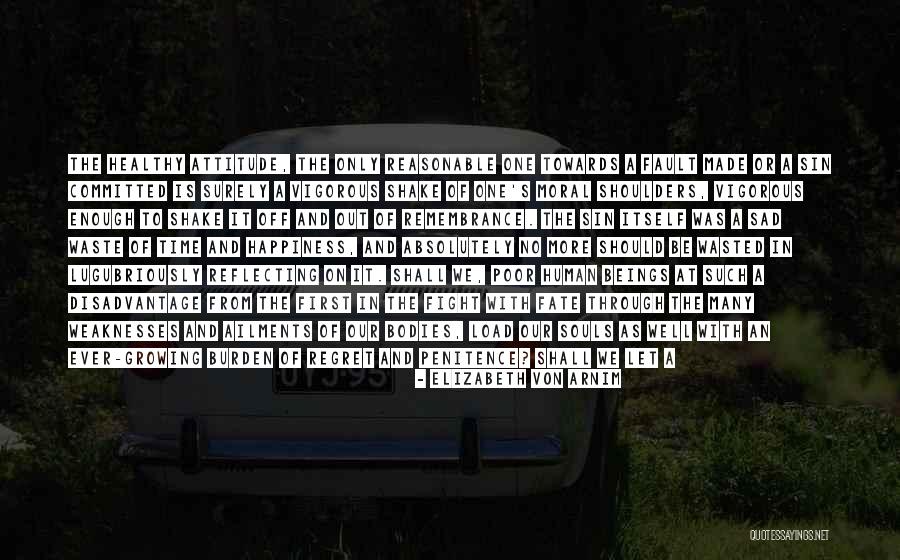 Sad Self Quotes By Elizabeth Von Arnim Sad Self Quotes By Elizabeth Von Arnim