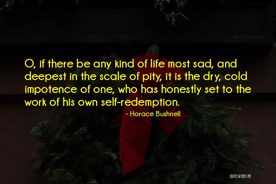 Sad Self Quotes By Horace Bushnell Sad Self Quotes By Horace Bushnell