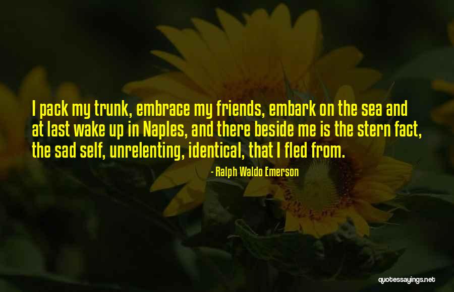 Sad Self Quotes By Ralph Waldo Emerson Sad Self Quotes By Ralph Waldo Emerson