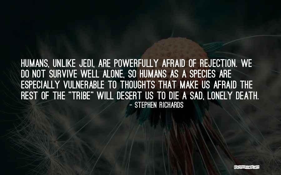 Sad Self Quotes By Stephen Richards Sad Self Quotes By Stephen Richards