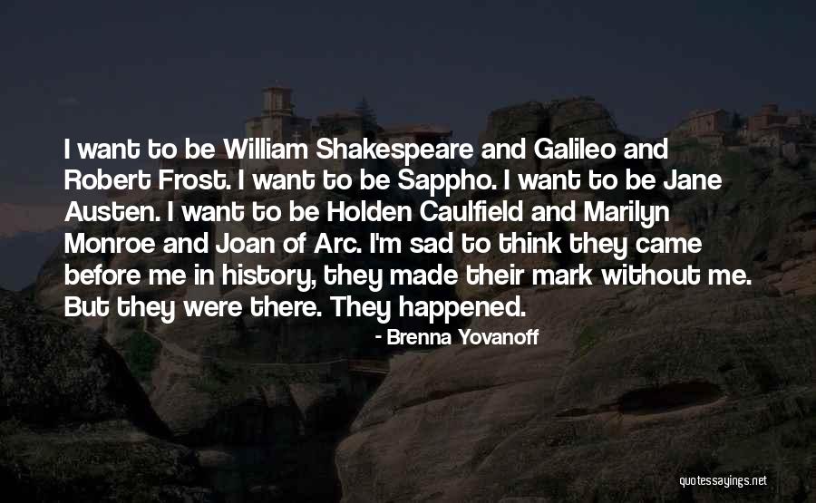 Sad Shakespeare Quotes By Brenna Yovanoff Sad Shakespeare Quotes By Brenna Yovanoff