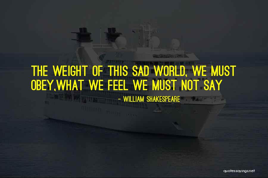 Sad Shakespeare Quotes By William Shakespeare