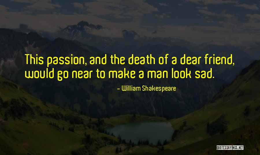 Sad Shakespeare Quotes By William Shakespeare Sad Shakespeare Quotes By William Shakespeare