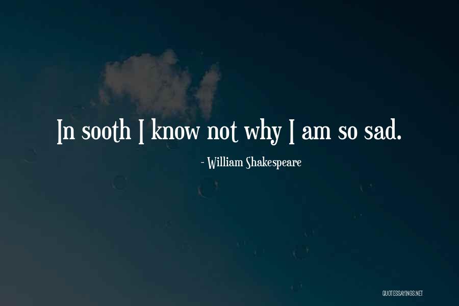 Sad Shakespeare Quotes By William Shakespeare