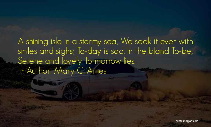 Sad Smiles Quotes By Mary C. Ames