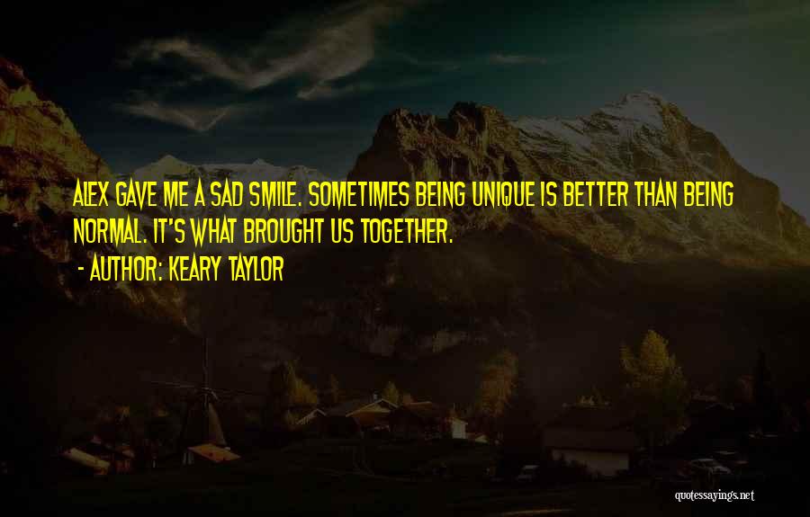 Sad Sometimes Quotes By Keary Taylor