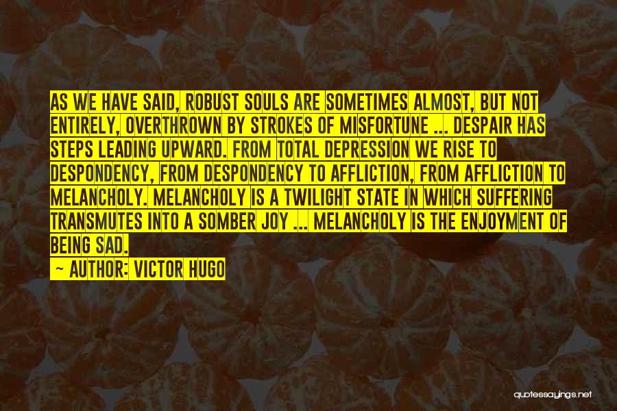 Sad Sometimes Quotes By Victor Hugo