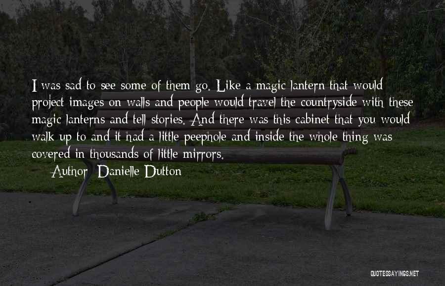 Sad Stories Quotes By Danielle Dutton