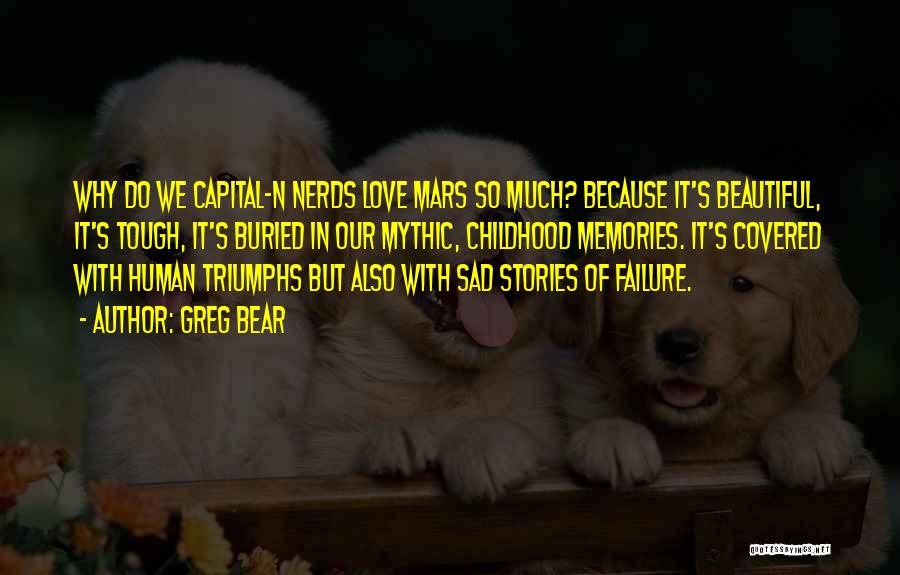 Sad Stories Quotes By Greg Bear