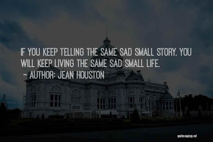 Sad Stories Quotes By Jean Houston