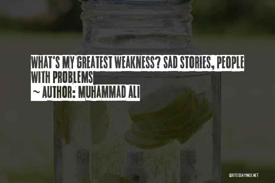 Sad Stories Quotes By Muhammad Ali