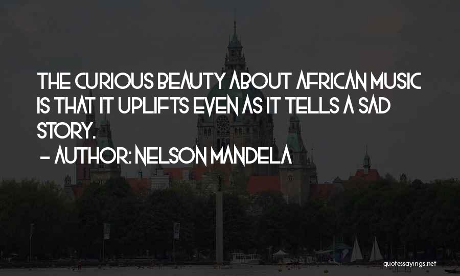 Sad Stories Quotes By Nelson Mandela